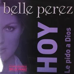 Download Belle Perez - Hoy Le Pido A Dios