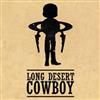 Long Desert Cowboy - A Gunslingers Galaxy