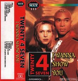 Download Twenty 4 Seven - I Wanna Show You