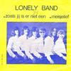 descargar álbum Lonely Band - Zoals Jij Is Er Niet Een Meisjelief