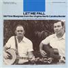 lataa albumi Cullen Galyean, Bobby Harrison - Let Me Fall Old Time Bluegrass From The Virginia North Carolina Border