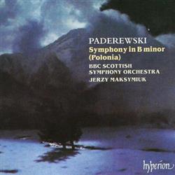 Download Paderewski BBC Scottish Symphony Orchestra, Jerzy Maksymiuk - Symphony in B Minor Polonia