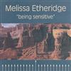 ascolta in linea Melissa Etheridge - Being Sensitive