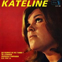 Download Kateline - Qui Pourrait Ne Pas TAimer Toi LÉtranger Crépuscule Pompadour Elle Était Là