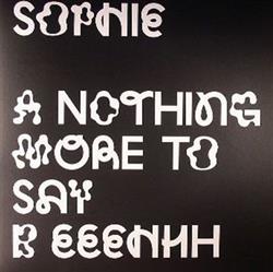 Download Sophie - Nothing More To Say