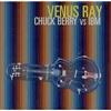 descargar álbum Venus Ray - Chuck Berry Vs IBM