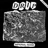 Album herunterladen Drip - Imperial Noise