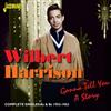 Wilbert Harrison - Gonna Tell You A Story Complete Singles As Bs 1953 1962