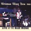 ascolta in linea Joel Futterman Alvin Fielder Ike Levin Trio - Live At The Blue Monk