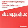 ladda ner album Matt Chowski & Suzy Solar Pres Xenera - Destination For Exploration