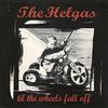 lytte på nettet The Helgas - Til The Wheels Fall Off