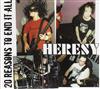 escuchar en línea Heresy - 20 Reasons To End It All