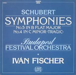 Download Schubert Budapest Festival Orchestra, Iván Fischer - Symphonies No5 In B Flat Major No4 In C Minor Tragic