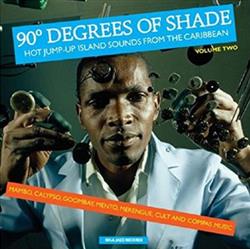 Download Various - 90 Degrees Of Shade Hot Jump Up Island Sounds From The Caribbean Volume Two