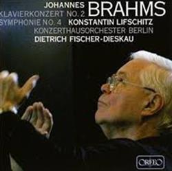 Download Johannes Brahms, Konstantin Lifschitz, Konzerthausorchester Berlin, Dietrich FischerDieskau - Klavierkonzert No 2 Symphonie No 4