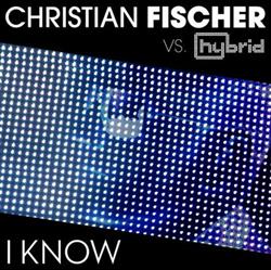 Download Christian Fischer vs Hybrid - I Know