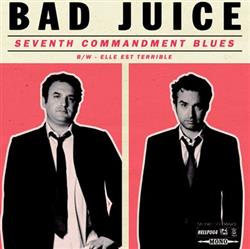 Download Bad Juice - Seventh Commandment Blues