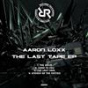 ascolta in linea Aaron Loxx - The Last Tape EP