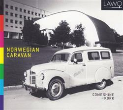 Download Come Shine KORK - Norwegian Caravan