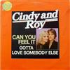 kuunnella verkossa Cindy And Roy - Can You Feel It Gotta Love Somebody Else