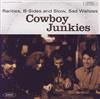 ascolta in linea Cowboy Junkies - Rarities B Sides And Slow Sad Waltzes