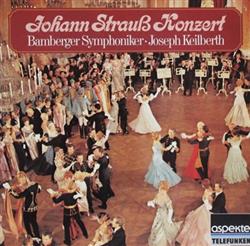 Download Johann Strauß Joseph Keilberth, Bamberger Symphoniker - Johann Strauss Konzert