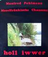 descargar álbum Manfred Pohlmann - Holl Iwwer Moselfränkische Chansons