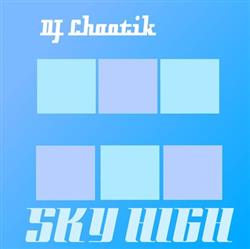 Download DJ Chaotik - Sky High