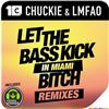 Album herunterladen Chuckie & LMFAO - Let The Bass Kick In Miami Bitch Remixes