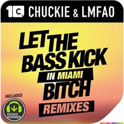 Download Chuckie & LMFAO - Let The Bass Kick In Miami Bitch Remixes