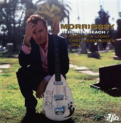 Download Morrissey - Redondo Beach There Is A Light That Never Goes Out