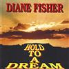 kuunnella verkossa Diane Fisher - Hold To A Dream