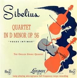 Download Sibelius The Griller String Quartet - Quartet In D Minor Op 56 Voces Intimae