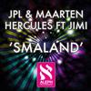 ladda ner album JPL & Maarten Hercules Ft Jimi - Småland