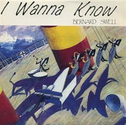 Download Bernard Swell - I Wanna Know