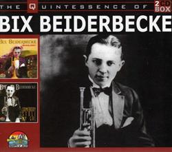 Download Bix Beiderbecke - The Quintessence Of Bix Beiderbecke