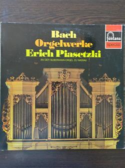 Download Bach, Erich Piasetzki - Orgelwerke An Der Silbermannorgel zu Nassau