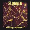 Album herunterladen Slobber - Killing Yourself