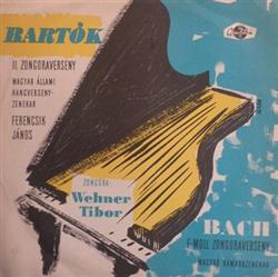 Download Bartók, Bach Wehner Tibor, Magyar Állami Hangversenyzenekar, Ferencsik János, Magyar Kamarazenekar - II Zongoraverseny F Moll Zongoraverseny