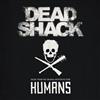 online luisteren HUMANS - Dead Shack Music from the Original Motion Picture