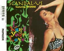 Download ScandalUs Featuring Dyonne - I Want Your Love