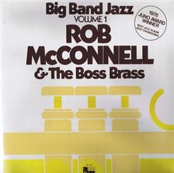 Download Rob McConnell & The Boss Brass - Big Band Jazz Volume 1