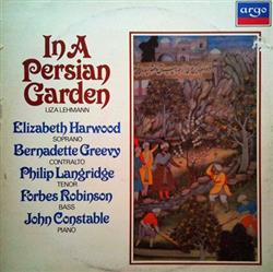 Download Liza Lehmann, Elizabeth Harwood, Bernadette Greevy, Philip Langridge, Forbes Robinson, John Constable - In a Persian Garden