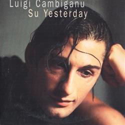 Download Luigi Cambiganu - Su Yesterday