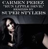 ascolta in linea Carmen Perez - Run Little Devil Super Stylers Remix