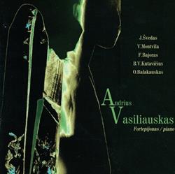 Download Andrius Vasiliauskas J Švedas, V Montvila, F Bajoras, B V Kutavičius, O Balakauskas - Lietuvių Kompozitorių Fortepijono Muzika