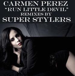 Download Carmen Perez - Run Little Devil Super Stylers Remix