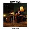 ladda ner album Tom Dice - Better Days