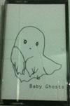 Album herunterladen Baby Ghosts - Baby Tape