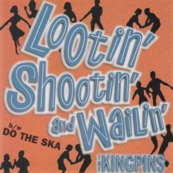 Download The Kingpins - Lootin Shootin And Wailin Do The Ska